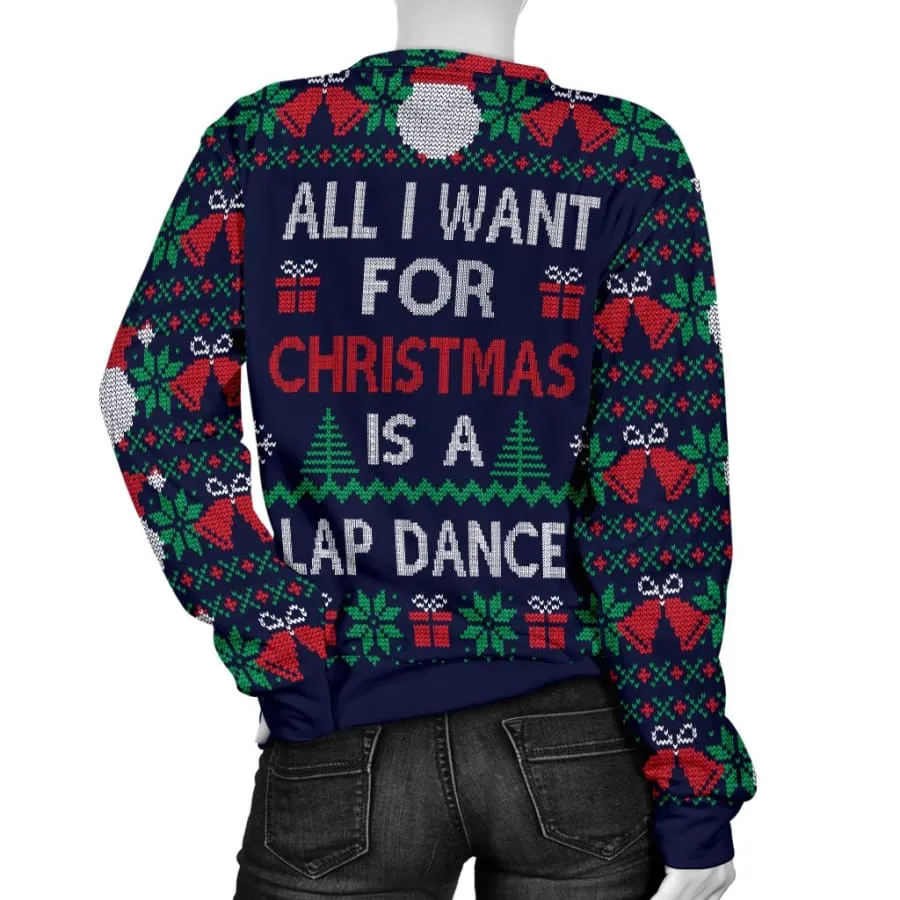Women's Ugly Christmas Sweater All I Want is a Lap Dance